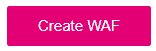 Screenshot of the Magenta button with the text “Create WAF”